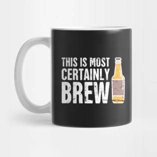 This Is Most Certainly Brew Mug